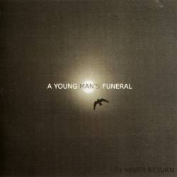 A Young Man's Funeral : To Never Return